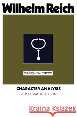 Character Analysis Wilhelm Reich Vincent R. Carfagno 9781952000140 WRM Press