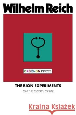 The Bion Experiments Wilhelm Reich 9781952000195
