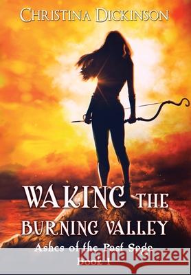 Waking the Burning Valley Christina Dickinson Brosedesignz 9781952009020 Christina Dickinson