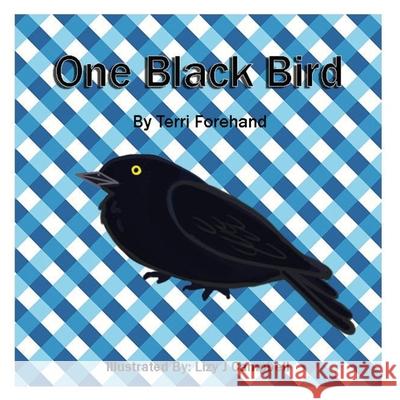 One Black Bird Terri Forehand Lizy J. Campbell 9781952011047 Pen It! Publications, LLC