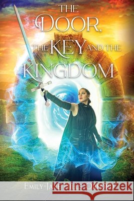 The Door, the Key, and the Kingdom Hills Orford, Emily-Jane 9781952020339