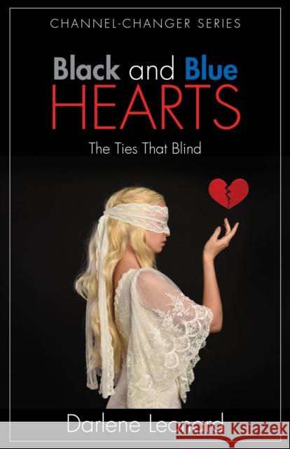 Black and Blue Hearts: The Ties That Blind Darlene Leonard 9781952025150 Carpenter's Son Publishing