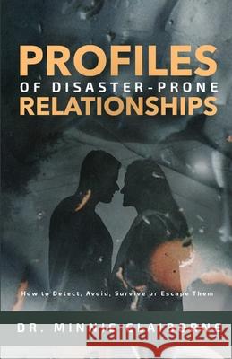 Profiles of Disaster-Prone Relationships Minnie Claiborne 9781952027222 New Leaf Media, LLC