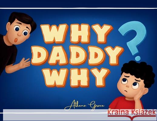 Why Daddy Why Athena Grace 9781952027406
