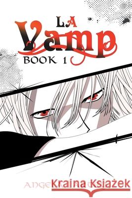 LA Vamp: Book One Angela Lartey 9781952027505 New Leaf Media, LLC