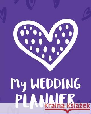 My Wedding Planner: DIY checklist Small Wedding Book Binder Organizer Christmas Assistant Mother of the Bride Calendar Dates Gift Guide Fo Larson, Patricia 9781952035661 Patricia Larson