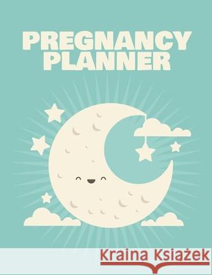 Pregnancy Planner: Pregnancy Planner Gift Trimester Symptoms Organizer Planner New Mom Baby Shower Gift Baby Expecting Calendar Baby Bump Diary Keepsake Memory Patricia Larson 9781952035845 Patricia Larson