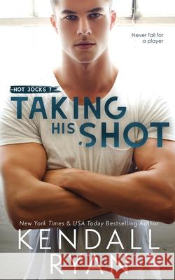 Taking His Shot Kendall Ryan 9781952036002