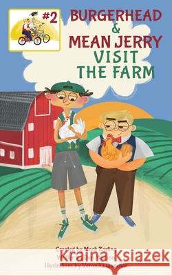 Burgerhead and Mean Jerry Visit the Farm Dan Madson, Veronika Gonchar 9781952037085