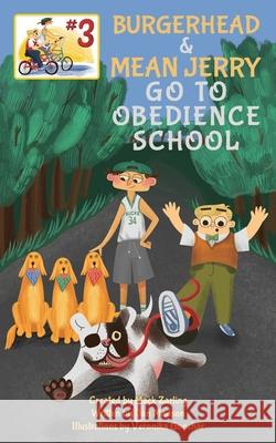 Burgerhead and Mean Jerry Go to Obedience School Dan Madson Veronika Gonchar 9781952037139 Skrive Publications