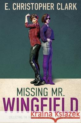 Missing Mr. Wingfield E. Christopher Clark 9781952044069 Clarkwoods