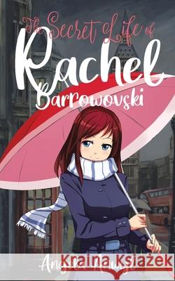 The Secret World of Rachel Barrowovski Angela Anwyl 9781952046391 CMD