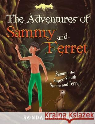 The Adventures of Sammy and Ferret Ronda Hosking 9781952046926 CMD