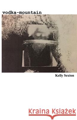 vodka - mountain Kelly Sexton 9781952055034 Vegetarian Alcoholic Press