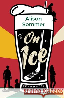 Teammates: On Ice Alison Sommer 9781952057205 Benton House Publishing