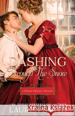 Dashing Through the Snow: A Holiday Regency Duology Lauren Smith 9781952063152 Lauren Smith
