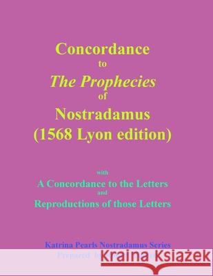 Concordance to The Prophecies of Nostradamus Robert T. Tippett 9781952076121 Katrina Pearls