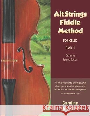 AltStrings Fiddle Method for Cello, Second Edition, Book 1 Caroline McCaskey 9781952077074 Altstrings