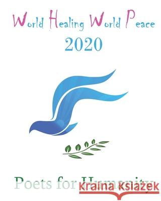 World Healing World Peace 2020 Poets for Humanity H 9781952081149 Inner Child Press. Ltd.