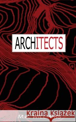 Architects M. K. Williams 9781952084188 Mk Williams Publishing, LLC