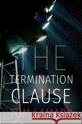 The Termination Clause Tom Lamarr 9781952085031 Owl Canyon Press