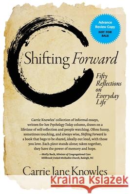 Shifting Forward: Fifty Reflections on Everyday Life Carrie Jane Knowles 9781952085154 Owl Canyon Press