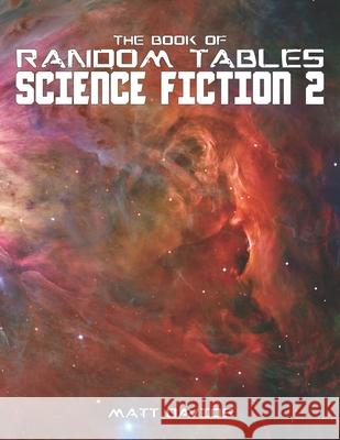 The Book of Random Tables: Science Fiction: 25 Tabletop Role-Playing Game Random Tables Matt Davids 9781952089015
