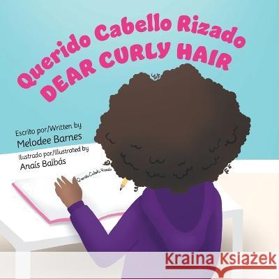 Dear Curly Hair/Querido Cabello Rizado Melodee Barnes 9781952099014