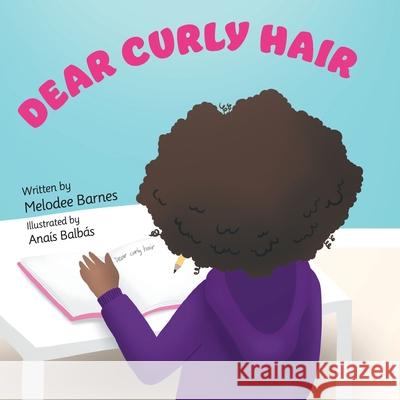 Dear Curly Hair Melodee Barnes, Anaís Balbás 9781952099977