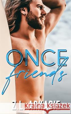 Once Friends: Jay & Sonja Z. L. Arkadie 9781952101083 Z.L. Arkadie Books