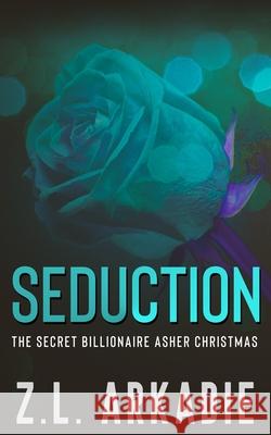 Seduction Z. L. Arkadie 9781952101090 Z.L. Arkadie Books