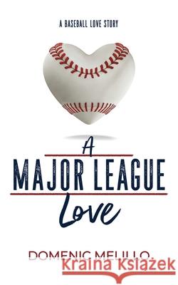 A Major League Love Domenic Melillo 9781952103193 Phase Publishing