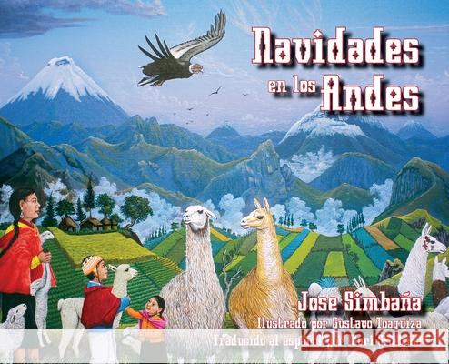 Navidades en los Andes Jose Simbaña Mari Simbaña Gustavo Toaquiza 9781952106729 Redwood Publishing, LLC