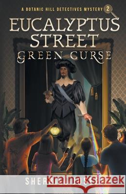 Eucalyptus Street: Green Curse Sherrill Marie Joseph 9781952112133