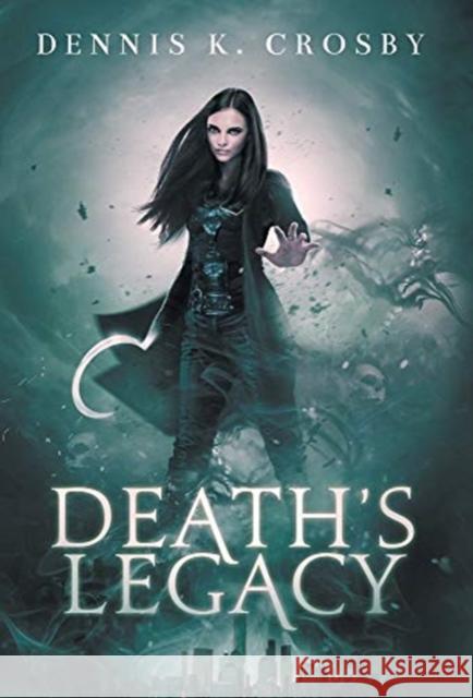 Death's Legacy Dennis K. Crosby 9781952112157 Dennis K. Crosby