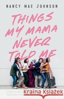 Things My Mama Never Told Me Nancy Johnson 9781952112393