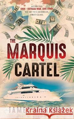 The Marquis Cartel James Marquis 9781952114366