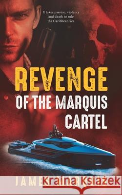 Revenge of the Marquis Cartel James Marquis 9781952114588