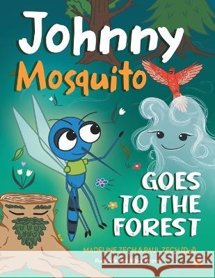 Johnny Mosquito Goes to the Forest Madeline Zech 9781952114878