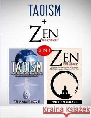 Taoism & Zen: 2 in 1 Bundle - Find Inner Peace And Tranquillity William Miyagi 9781952117282 Fighting Dreams Productions Inc