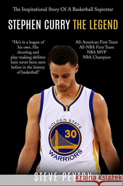 Stephen Curry: The Fascinating Story of a Basketball Superstar Peyton Steve 9781952117664