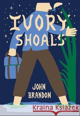 Ivory Shoals John Brandon 9781952119170 McSweeney's Quarterly Concern