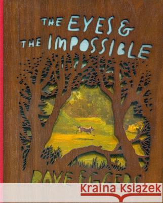 The Eyes and the Impossible Dave Eggers Shawn Harris 9781952119453