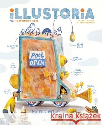 Illustoria: Invention: Issue #22: Stories, Comics, Diy, for Creative Kids and Their Grownups Elizabeth Haidle 9781952119781 Illustoria Magazine