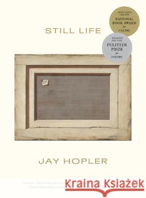 Still Life Jay Hopler 9781952119927