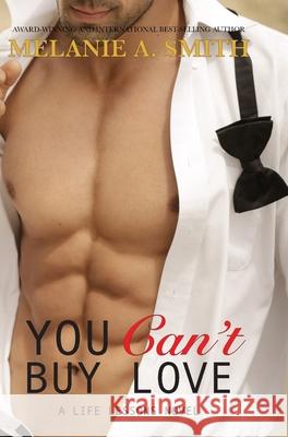 You Can't Buy Love: A Life Lessons Novel Melanie a. Smith 9781952121081 Wicked Dreams Publishing