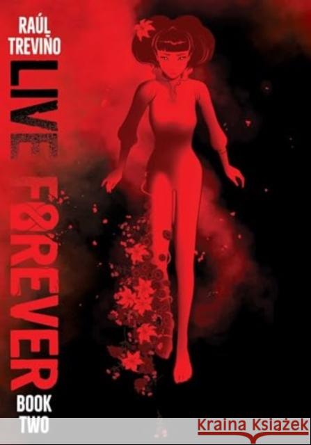 Live Forever Volume 2 Raul Trevino 9781952126390 Rocketship Entertainment
