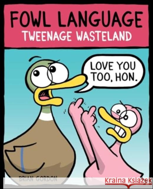 Fowl Language: Tweenage Wasteland Brian Gordon 9781952126994 Rocketship Entertainment