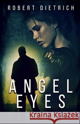 Angel Eyes E. Howard Hunt Robert Dietrich 9781952138430