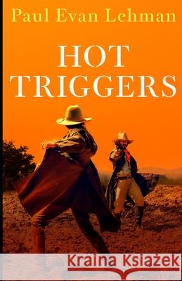 Hot Triggers Paul Evan Lehman 9781952138928